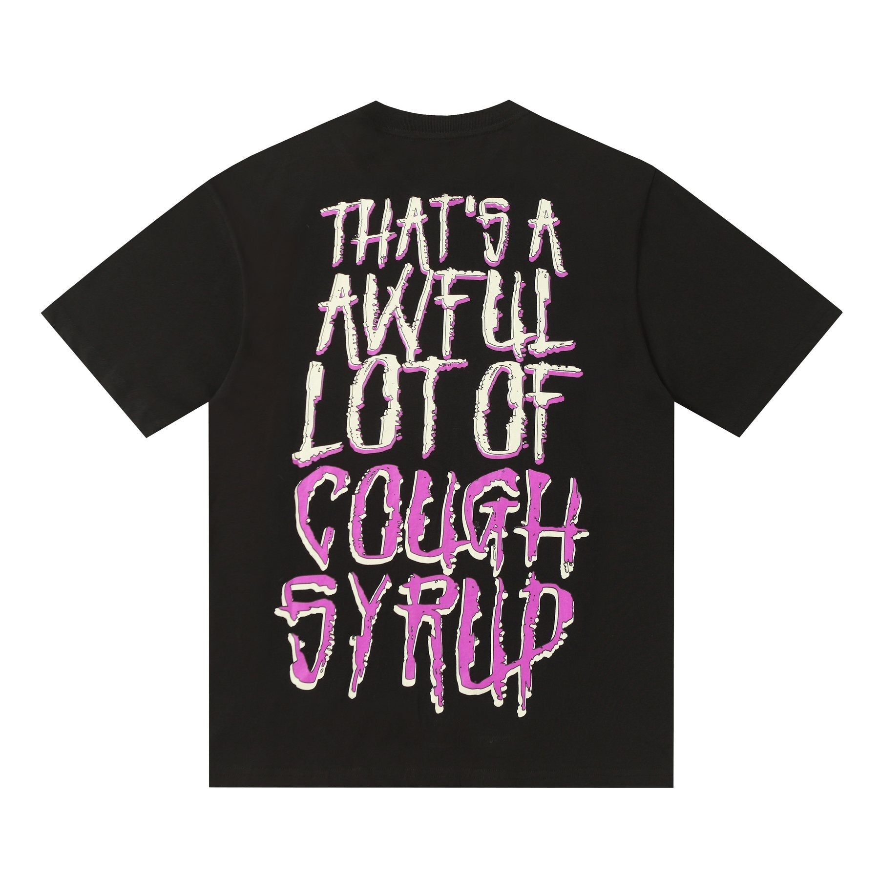 THAT'S A AWFUL LOT OF COUGH SYRUP Graphic Short-Sleeve T-Shirt — back